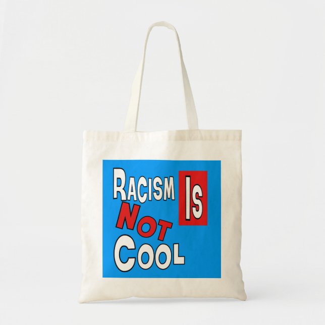 RACISM IS NOT COOL TOTE BAG (Front)