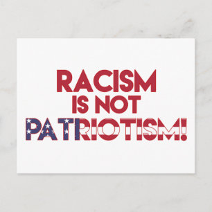 Racism is not Patriotism! Anti Racism Protest Postcard
