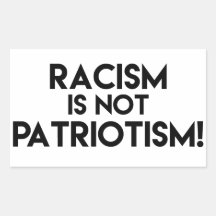 Racism is not Patriotism! Anti Racism Protest