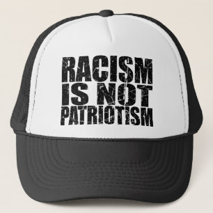 Racism Is Not Patriotism Social Justice Activist  Trucker Hat
