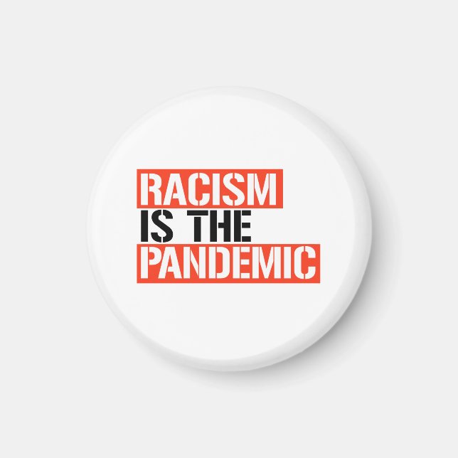Racism is the Pandemic Magnet (Front)