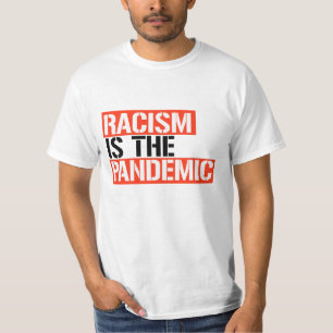 Racism is the Pandemic T-Shirt