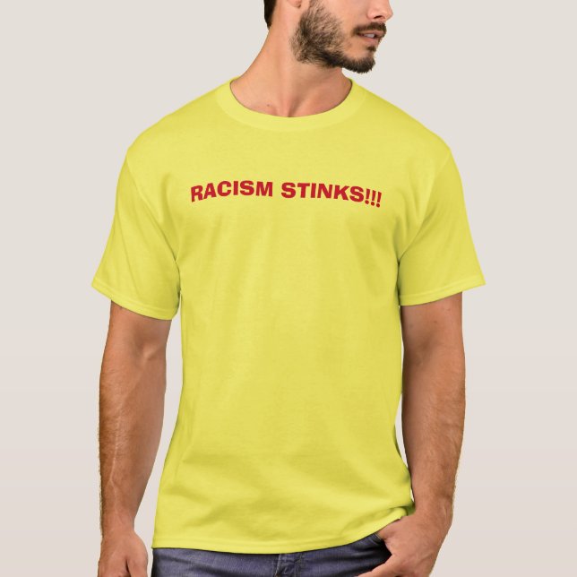 RACISM STINKS!!! T-Shirt (Front)