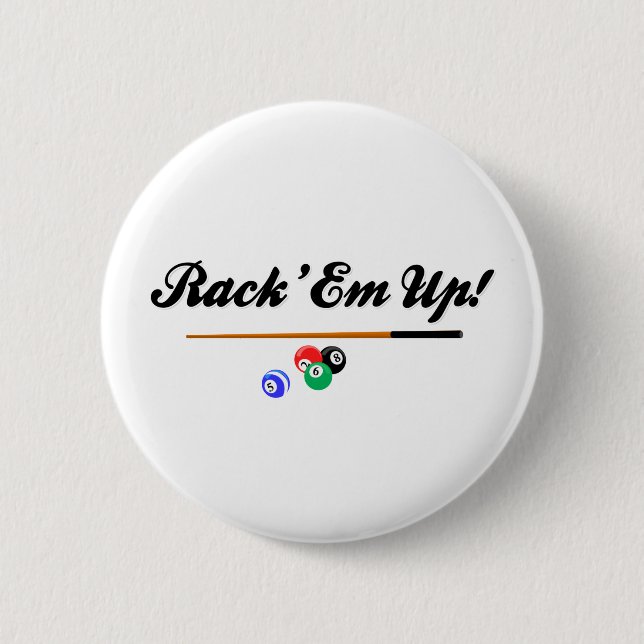 Rack Em Up 6 Cm Round Badge (Front)