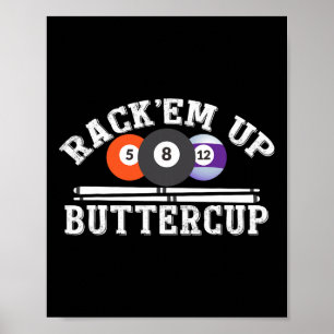 Rack Em Up Buttercup – Billiards Pool  Poster