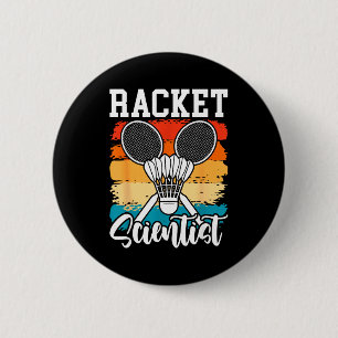 Racket Scientist - Badminton Player Athlete Shuttl 6 Cm Round Badge