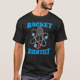Racket Scientist Badminton Sports Player Coach Gr T-Shirt