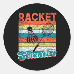 Racket Scientist Funny Badminton Player Shuttle Sc Classic Round Sticker
