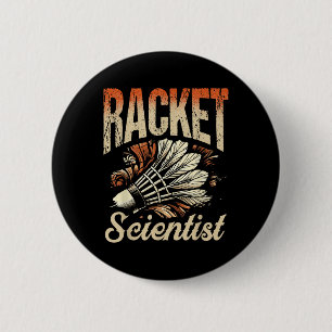 Racket Scientist Shuttle Badminton Player 6 Cm Round Badge
