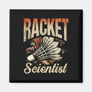Racket Scientist Shuttle Badminton Player Magnet