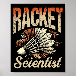Racket Scientist Shuttle Badminton Player Poster