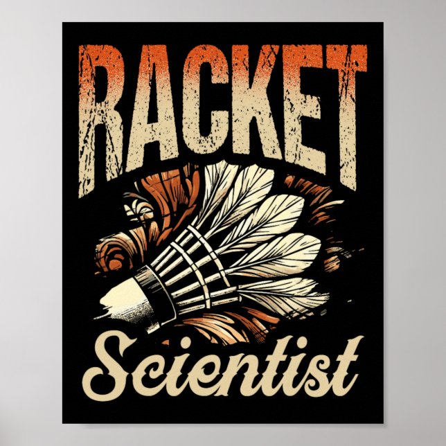 Racket Scientist Shuttle Badminton Player  Poster (Front)