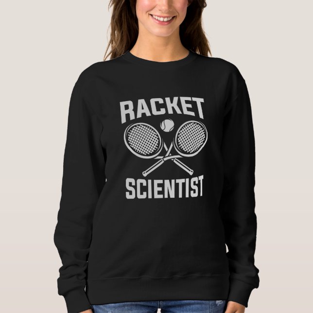 Racket Scientist Sweatshirt (Front)