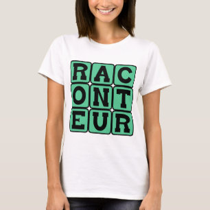 Raconteur, Storyteller T-Shirt