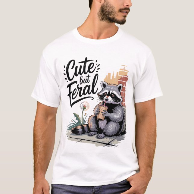 Racoon Cute But Feral  T-Shirt (Front)
