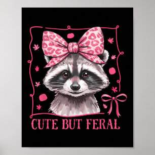 Racoon Cute But Feral Toddler Funny Animal Gifts Poster
