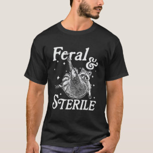 Racoon Feral and Sterile Hysterectomy Recovery Fu T-Shirt