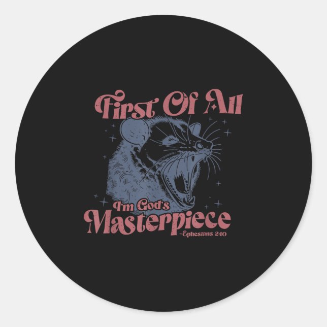 Racoon First Of All I'm God's Masterece  Classic Round Sticker (Front)
