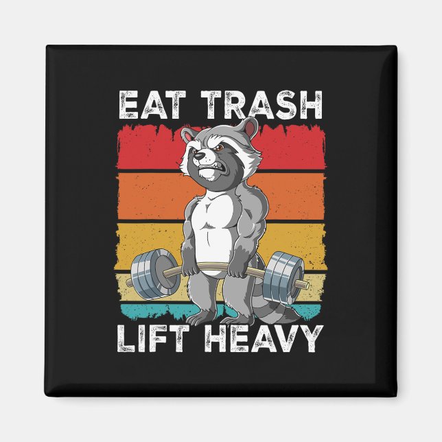 Racoon Gym Weight Training Eat Trash Lift Heavy 1 Magnet (Front)
