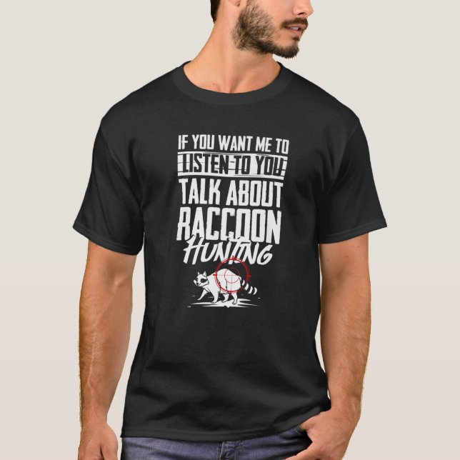 Racoon Hunting Coonhound Hunter T-Shirt (Front)