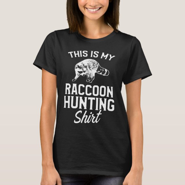 Racoon Hunting Season Coon Hunter T-Shirt (Front)
