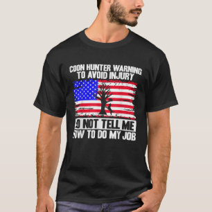 Racoon Hunting Season USA Flag Coon Hunter Warnin T-Shirt
