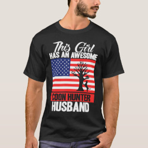 Racoon Hunting Season USA Flag Wife Awesome Coon  T-Shirt