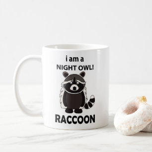 Racoon I am A Night Owl Funny Racoon Coffee Mug