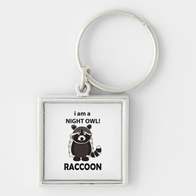 Racoon I am A Night Owl Funny Racoon Key Ring (Front)