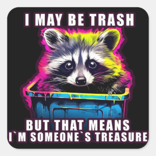 Racoon I may be trash meme Square Sticker