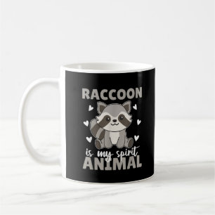 Racoon Is My Spirit Animal Cute Racoon Coffee Mug
