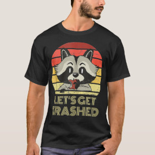 Racoon Let's Get Trashed Funny Retro Vintage Racc T-Shirt