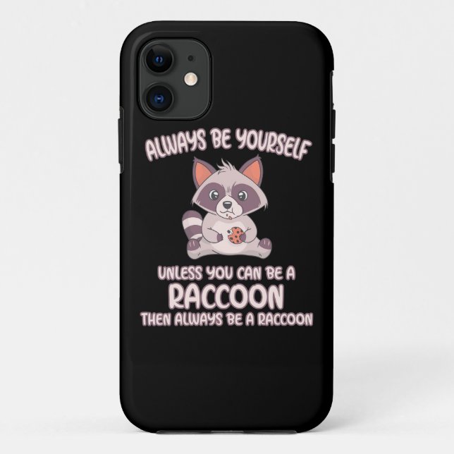 Racoon Lover Always Be A Racoon Case-Mate iPhone Case (Back)
