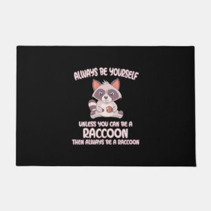 Racoon Lover Always Be A Racoon Doormat