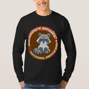 Racoon Lover - Dumpster Diving - Adventure Awaits T-Shirt