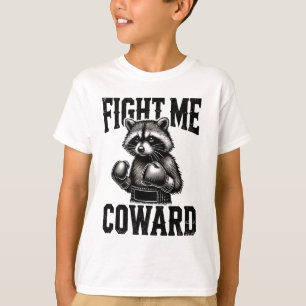 Racoon Lover Funny Boxing Fight Me Coward T-Shirt