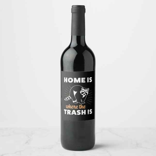 Racoon Lover Home Is Where The Trash Is Wine Label (Front)
