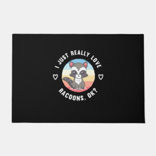 Racoon Lover I Just Really Love Raccoons Doormat