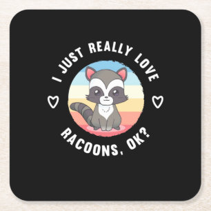 Racoon Lover I Just Really Love Raccoons Square Paper Coaster