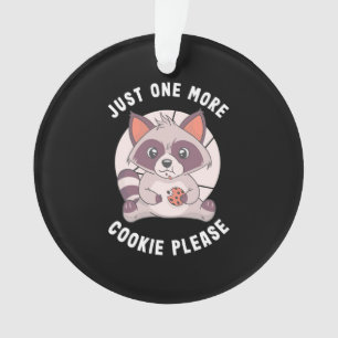 Racoon Lover Just One More Cookie Please Ornament