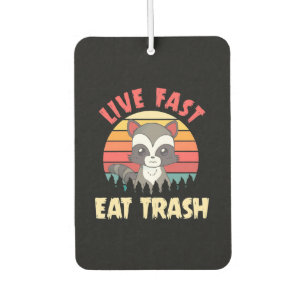 Racoon Lover Live Fast Eat Trash Car Air Freshener
