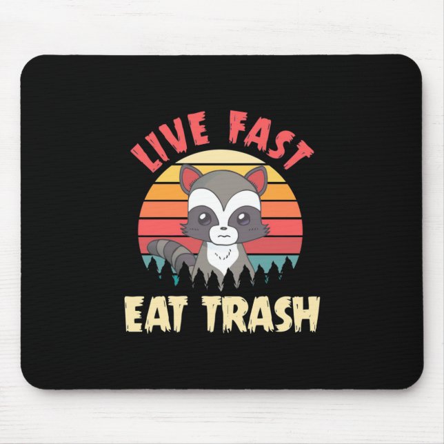 Racoon Lover Live Fast Eat Trash Mouse Mat (Front)