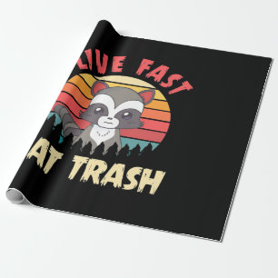 Racoon Lover Live Fast Eat Trash Wrapping Paper