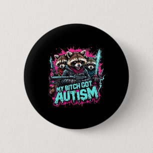 Racoon Meme My Got Autism Funny Autism Awareness  6 Cm Round Badge