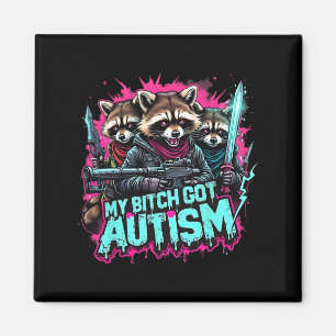 Racoon Meme My Got Autism Funny Autism Awareness  Magnet
