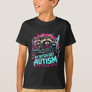 Racoon Meme My Got Autism Funny Autism Awareness T-Shirt