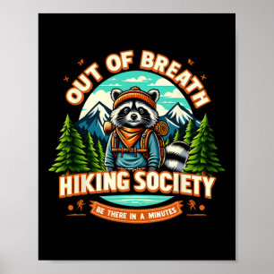 Racoon Out Of Breath Hiking Society Be There In A Poster