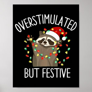 Racoon Overstimulated But Festive Christmas Men Wo Poster