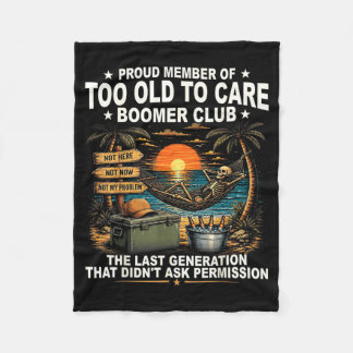 Racoon Proud Member Of Too Old To Care Boomer Fleece Blanket