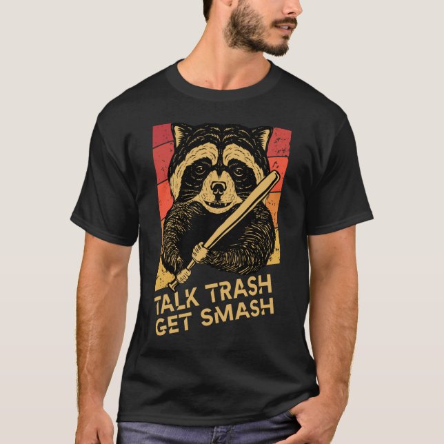 racoon saying Talk trash get smash, Funny Racoon T-Shirt (Front)